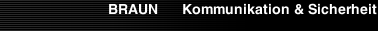 BRAUN      Kommunikation & Sicherheit
